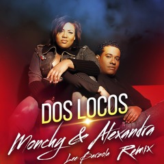 Monchy & Alexandra - Dos Locos (Techno Remix)