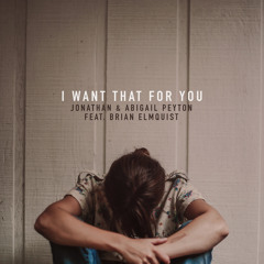 I Want That For You (feat. Brian Elmquist)