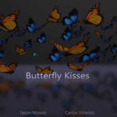 Butterfly Kisses By Jason Mowry & Carlos Vivanco