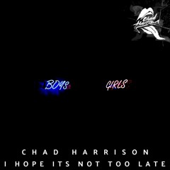 Chad Harrison - Hope It's Not Too Late (Jackin House)