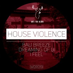 HSM PREMIERE | House Violence - I Feel [White Deer Records]