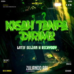 KISAH TANPA DIRIMU #RICKYDOY - [ Z.A_  FT LATIF SELIAN ]#POTONGANTRIAN!!!