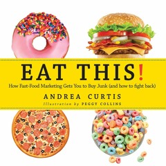Download ⚡️ Book Eat This! How Fast Food Marketing Gets You to Buy Junk (And How To Fight Back)