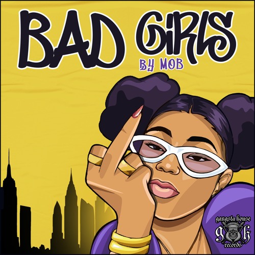 Stream Mob Bad Girls By Gangsta House Records Listen Online For Free On Soundcloud