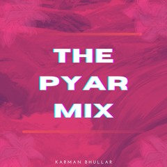 The Pyar Mix