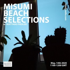 Misumi Beach Selections / Noods Radio (May, 14th 2020)