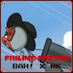 Failing Faster Remix (Bah x Nk)