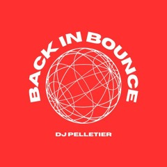 DJ Pelletier - Back In Bounce