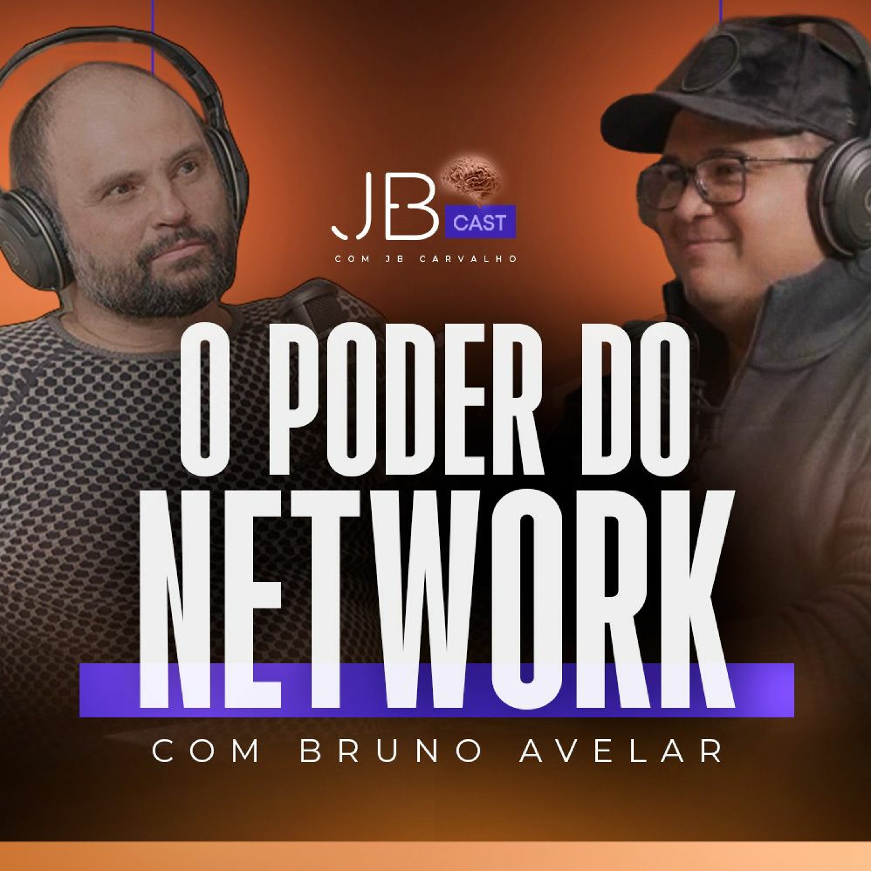 Entrevista com Bruno Avelar - O Poder do Network - JB Cast #19