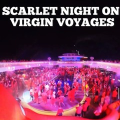 Virgin Voyages Scarlet Night Pool Party (Live Set 2024) - Explicit