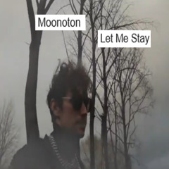 Moonoton - Let Me Stay