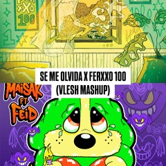 SE ME OLVIDA X FERXXO 100 (VLESH MASHUP) (FILTRO)