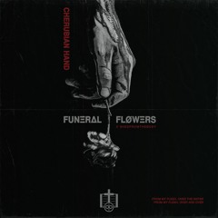FUNΞRΔL ‡ FLØWΞRS X SHEDFROMTHEBODY - CHERUBIAN HAND