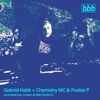 Download Video: Gabriel Habit + Chemistry MC & Pookie P - recorded live at bbb 09.09.23