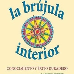 FREE PDF 🖋️ La brújula interior (Spanish Edition) by  Alex Rovira Celma KINDLE PDF E