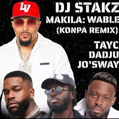 DJ STAKZ feat TAYC, DADJU, JO'SWAY - MAKILA WABLE (KONPA REMIX) 2024
