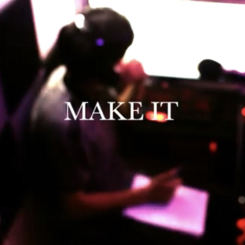 Make It (ft. MENO & G2G)