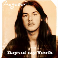 Days of My Youth by Aagesen