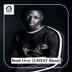 J-Hus - Bend Over (GHXST BLEND)