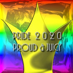 PRIDE 2020 - PROUD & JUICY