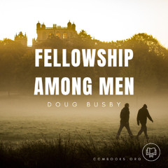 Fellowship among Men (Doug Busby)