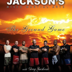 [GET] EPUB 📙 Jackson's Mixed Martial Arts: The Ground Game by  Greg Jackson [EPUB KI