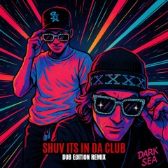 SHUVITS IN DA CLUB DUB EDITION REMIX