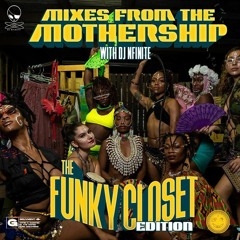 Mixes From The Mothership: Funky Closet with DJ Nfinite