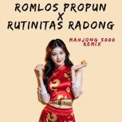 MAHJONG5000 REMIX - ROMLOS PROPUN X RUTINITAS RADONG