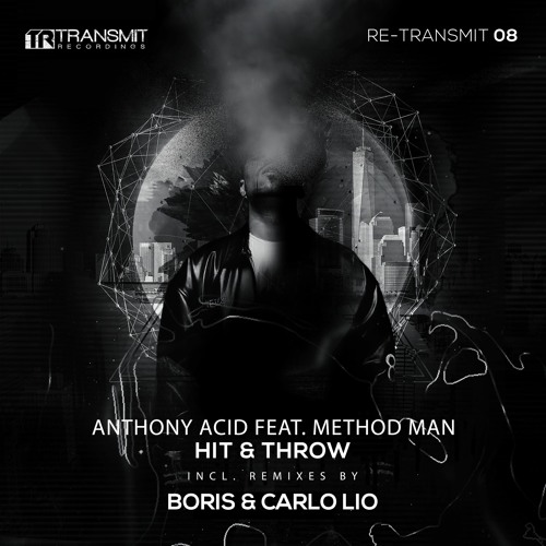 Anthony Acid Feat. Method Man - Hit & Throw (Carlo Lio Remix) [Transmit Recordings]
