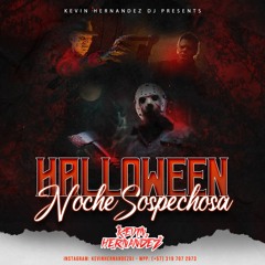 HALLOWEEN NOCHE SOSPECHOSA (KEVIN HERNANDEZ DJ)