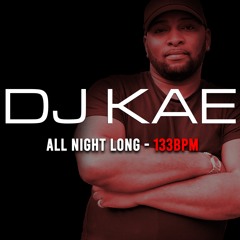 DJ KAE PRESENTS - ALL NIGHT LONG