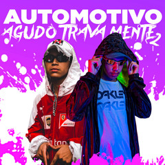 Automotivo Agudo Trava Mente 2 (feat. DJ Menor 7)