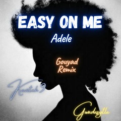 Easy On Me(Gouyad Remix) feat. Gwadastyle