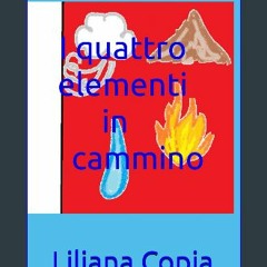 [Ebook] 🌟 I quattro elementi in cammino (Italian Edition) Pdf Ebook