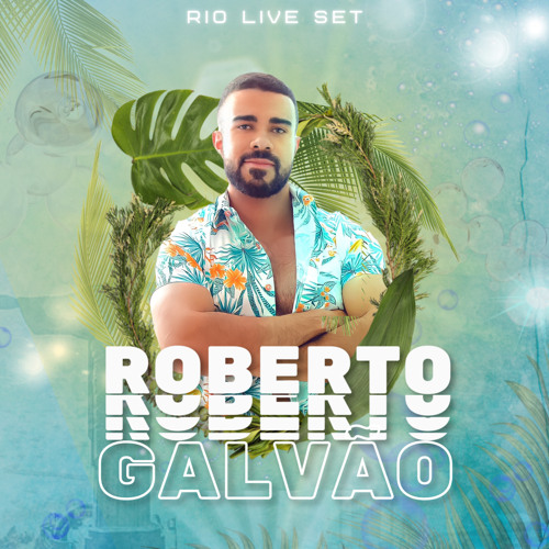 Roberto Galvao Rio Live Set