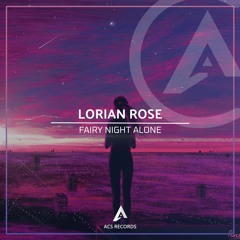 Lorian Rose - Fairy Night Alone