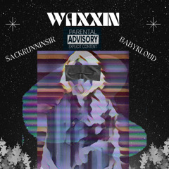 WAXXIN - $ackrunnin$ir