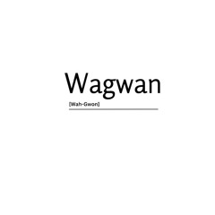 Wagwan