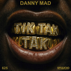 Danny Mad - Tik tak tak (Original mix)
