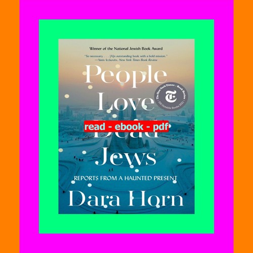 READDOWNLOAD#$ People Love Dead Jews Reports from a Haunted Present PDF Free Download