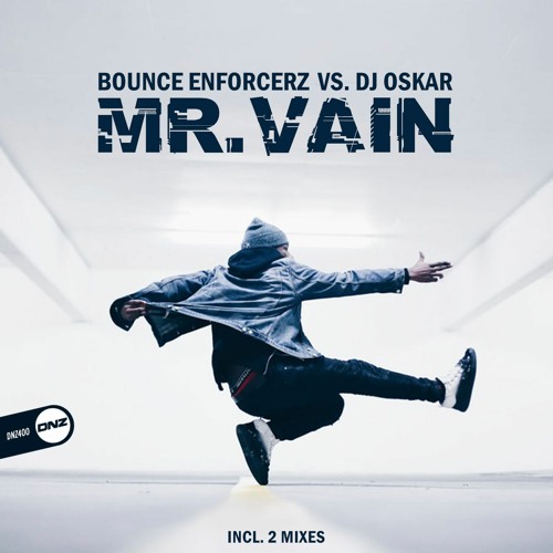 Bounce Enforcerz Vs. Dj Oskar - Mr. Vain Bounce Enforcerz mix