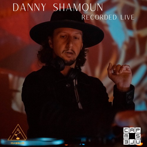 Danny Shamoun Recorded Live @Massarla x CapsuleM