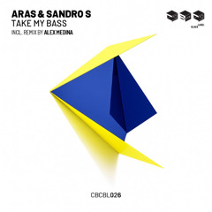 Take my Bass - Aras & Sandro S - (Alex Medina Remix)