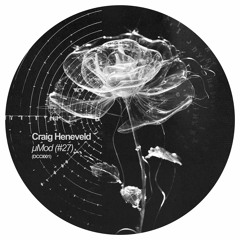 PREMIERE: Craig Heneveld - μMod [Deciduous Circuits]