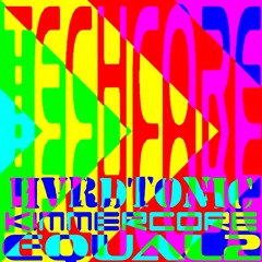 EQUAL2 X Kimmercore X HVRDTONIC - Techcore 2 [FREE DL]