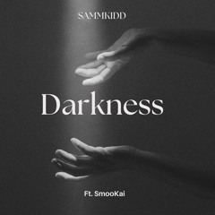 Darkness Ft. SmooKai