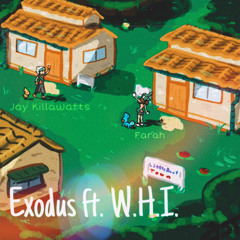 Exodus (ft. Farah, W.H.I.)