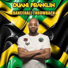 Duane Franklin - Dancehall Throwback Live mix