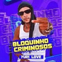 01 - BLOQUINHO DOS CRIMINOSOS - YURI LOVE